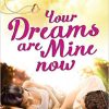 Your Dreams Are Mine Now